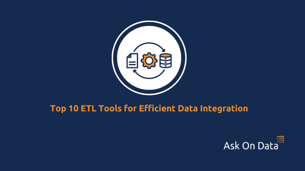 Top 10 ETL Tools for Efficient Data Integration